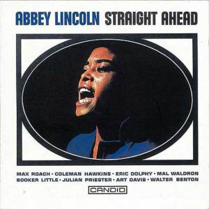Abbey Lincoln : Straight Ahead (Candid 1961)