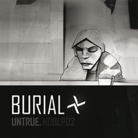 Burial : Untrue (Hyperdub/Differ-ant 2007)