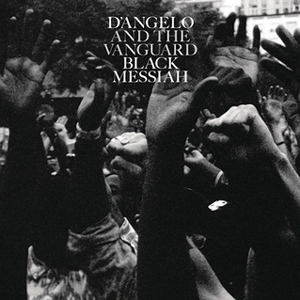 D’Angelo & The Vanguard : Black Messiah ( RCA Records 2014)