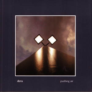 Deru – Pushing air (neo ouija 2003)