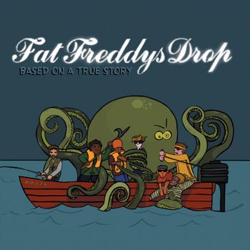 Fat Freddys Drop : based on a true story (Les disques Kartel, 2005)