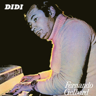 Fernando Gelbard : Didi (réédition whatmusic 1974)