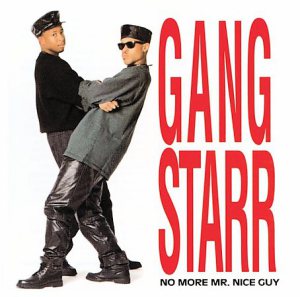 Gang Starr : No more Mr. Nice guy (Wild Pitch 1989)