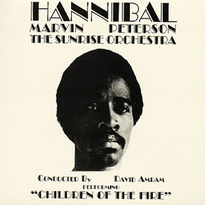 Hannibal Marvin Peterson : children of the fire (1974 ré-édition Universal Soul, 2005)