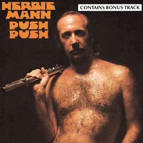 Herbie Mann : Push Push (Embryo 1971)