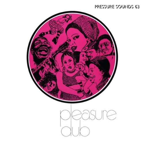 PLEASURE DUB : Pleasure dub (pressure sound 2009)