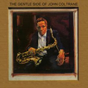 John Coltrane : The gentle side of John Coltrane  (Impulse 1964)