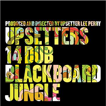 Upsetters : 14 Dub Blackboard Jungle (Auralux Recordings – 1973/ré-édition 2004).