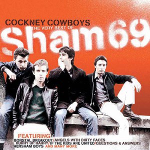 Sham 69 : Cockney Cowboys – the very best of Sham 69