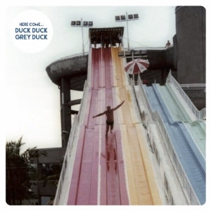 Duck Duck Grey Duck / Here Come Duck Duck Grey Duck, Casbah Records, 2015