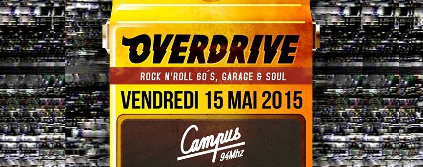 Overdrive #3, Campus FM en mode 60’s au Petit London, vendredi 15 mai 2015