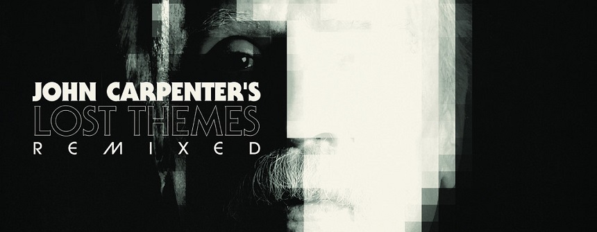 Campus FM Chronique : John Carpenter / Lost Themes Remix, Sacred Bones Records, 2015