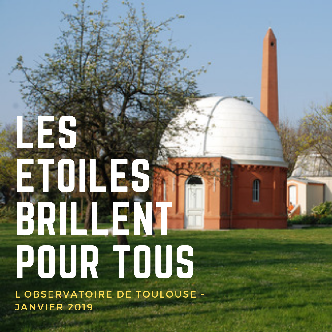 Les Etoiles Brillent Pour Tous – A l’Observatoire de Toulouse