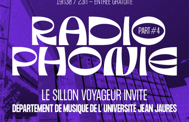 RadioPhonie Part#4 : Le sillon voyageur invite le département de musique de l’université Jean-Jaurès