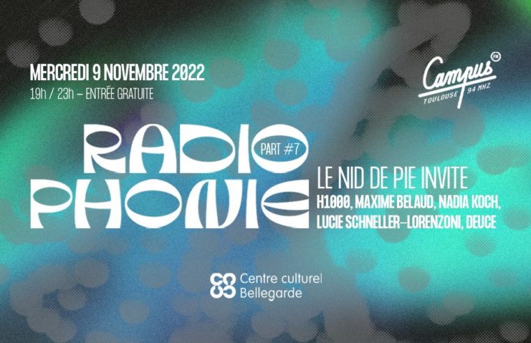 RadioPhonie Part#7 : Le Nid de Pie invite H1000, Maxime Belaud, Nadia Koch, Lucie Schneller-Lorenzoni, Deuce