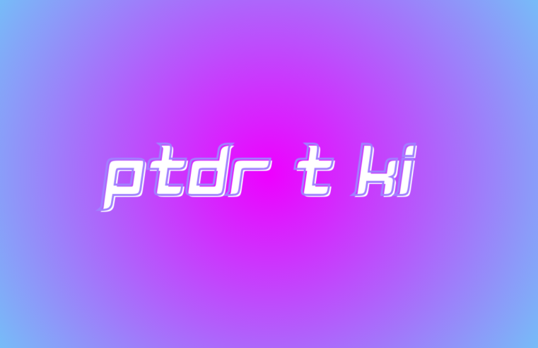 PTDR T KI