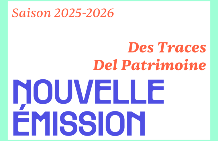 Nouvelle émission : Des Traces Del Patrimoine
