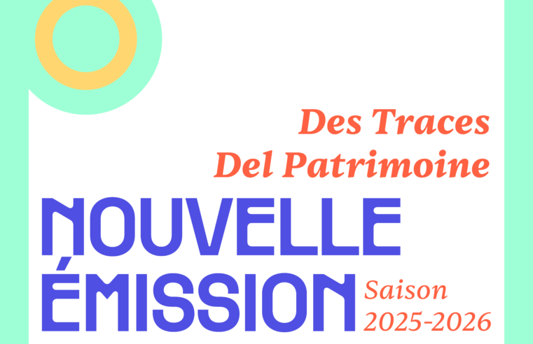 Nouvelle émission : Des Traces Del Patrimoine