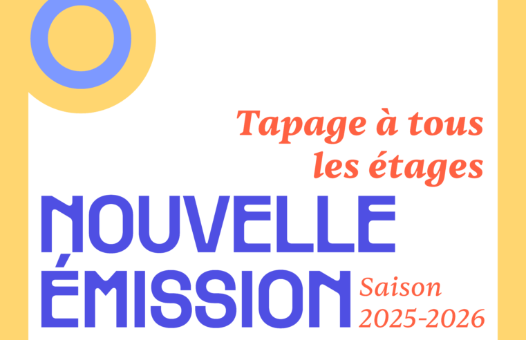 Nouvelle émission : Tapage à tous les étages
