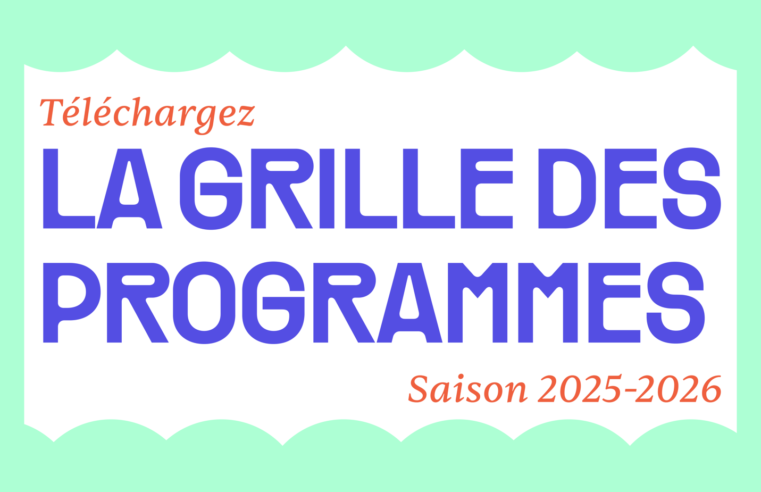 LA GRILLE DES PROGRAMMES