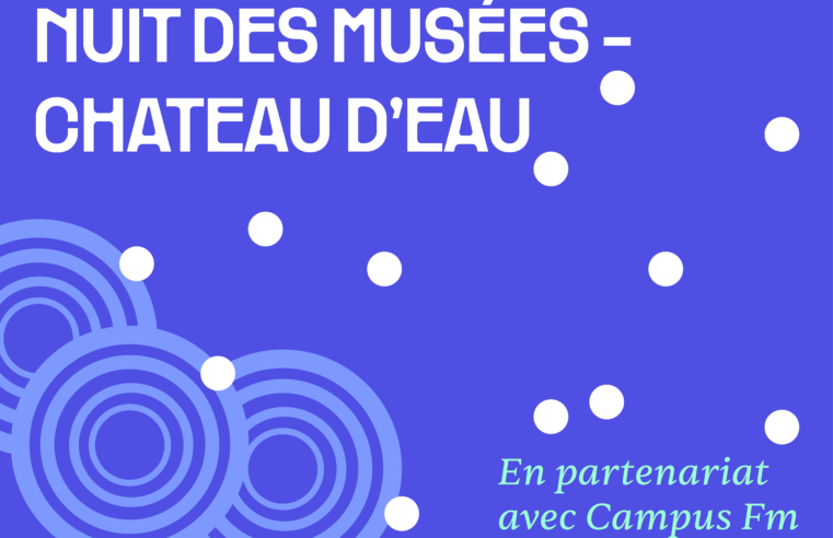 NUIT DES MUSÉES – CHATEAU D&rsquo;EAU