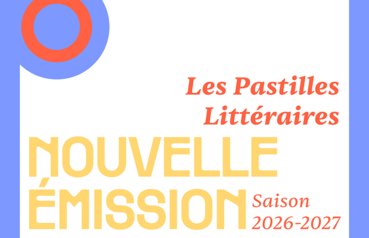 Nouvelle émission : Les Pastilles Littéraires